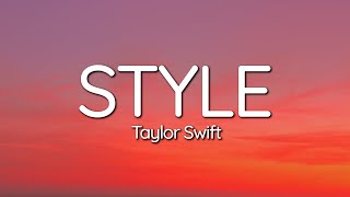 Taylor Swift  Style Lyrics [upl. by Ynohtona232]