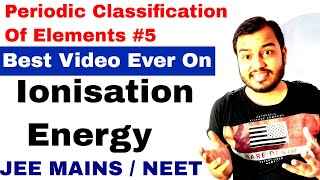 11 chap 3  Periodi c Table 05  Ionisation Energy  Ionisation Energy IIT Ionisation Potential IIT [upl. by Ludlow]