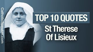 Saint Therese of Lisieux Top 10 Quotes Catholic Saints [upl. by Ingham]