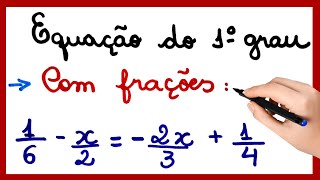 EQUAÇÃO DO 1º GRAU COM FRAÇÕES [upl. by Assirrec]