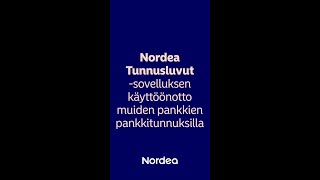 Nordea Tunnusluvut sovellus muiden pankkien pankkitunnuksilla  Nordea Pankki [upl. by Polak]