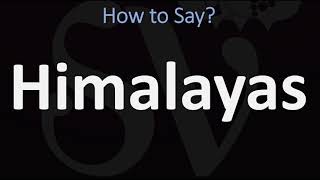 How to Pronounce Himalayas CORRECTLY [upl. by Carlyn]