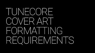 TuneCore Cover Art Formatting Requirements Tutorial [upl. by Muirhead]