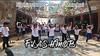 FLASHMOB • Techtsar 23 • Elphinstone College Mumbai [upl. by Ettesil]