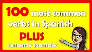 100 MOST COMMON VERBS IN SPANISH ➕ sentence examples [upl. by Nitsyrc]