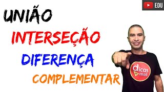 Operações com Conjuntos  União Interseção Diferença e Complementar [upl. by Simetra]