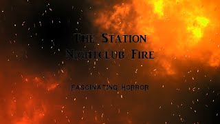 The Station Nightclub Fire  A Short Documentary  Fascinating Horror [upl. by Tnecnev]