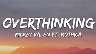 Mickey Valen amp Mothica  Overthinking Lyrics [upl. by Ahselat]