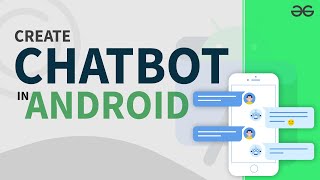 Creating a ChatBot App in Android  GeeksforGeeks [upl. by Ahsirtap]