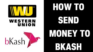 How to Send Money from Western Union to Bkash 2025 [upl. by Tilden]