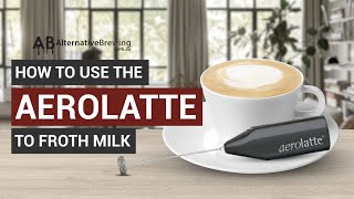 How To Use the AeroLatte To Froth Milk [upl. by Assel]