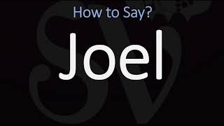 How to Pronounce Joel CORRECTLY [upl. by Kassaraba]