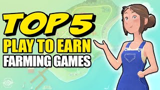 TOP 5 PLAY TO EARN CRYPTO Farming Games [upl. by Gass]