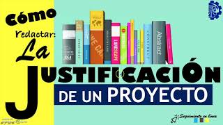 Cómo redactar la Justificación de un proyecto [upl. by Ajin761]