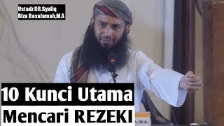 10 Kunci Utama Mencari REZEKI Ustadz DR Syafiq Riza Basalamah MA [upl. by Eciralc443]