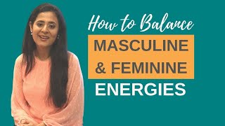 Balancing Masculine and Feminine Energy in Yourself [upl. by Yoral255]