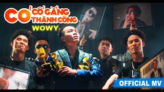 WOWY  CÓ CỐ GẮNG CÓ THÀNH CÔNG  Official MV 2020 [upl. by Nels674]