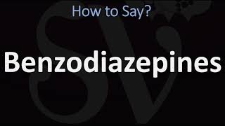 How to Pronounce Benzodiazepines CORRECTLY [upl. by Eanyl]