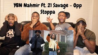 quotYBN NAHMIR FT 21 SAVAGEquot OPP STOPPA REACTION VIDEO [upl. by Sib]