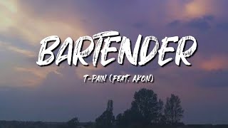 TPain Feat Akon  Bartender lyrics [upl. by Suelo]