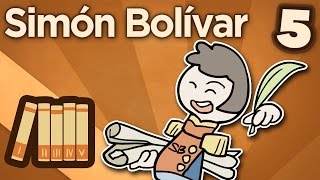 Simón Bolívar  Heavy is the Head  Extra History  Part 5 [upl. by Nrubyar]