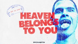 Heaven Belongs To You  BROCKHAMPTON [upl. by Lark]