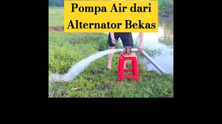 Cara Membuat Pompa Air dari Alternator Bekas Kreatif amp Efisien [upl. by Lezlie]