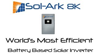 Battery Based Solar Made Simple SolArk 8K [upl. by Felice]