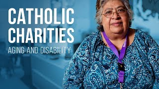 Catholic Charities  Aging and Disability [upl. by Annoik]