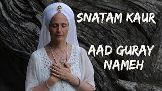 Snatam Kaur  Aad Guray Nameh [upl. by Libby]