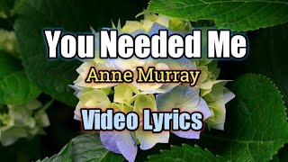 You Needed Me  Anne Murray Lyrics Video [upl. by Etheline980]