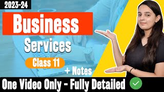 Business Services Class 11 One Shot  Class 11 Business Studies Chapter 4  Batch 20232024 [upl. by Robet950]