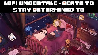 Lofi Undertale  Beats To Stay Determined To [upl. by Owens]