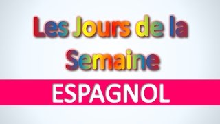 Espagnol  Les Jours de la Semaine  Apprendre vocabulaire espagnol pour débutants [upl. by Reerg]