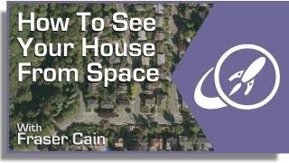 How To See Your House From Space [upl. by Yurik229]