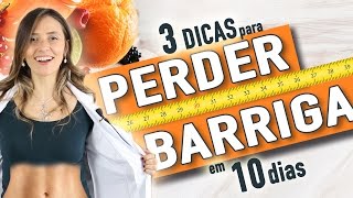 3 dicas para perder barriga em 10 dias [upl. by Jacynth]