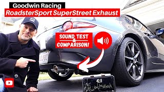 ND Mazda Miata Goodwin Racing RoadsterSport SuperStreet Exhaust SOUND TEST amp Comparison [upl. by Cheney374]