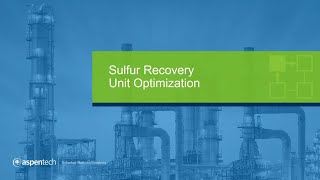 Sulfur Recovery Unit Optimization  Application Overview [upl. by Garret]