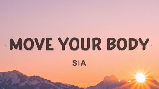 Sia  Move Your Body Lyrics [upl. by Standush]