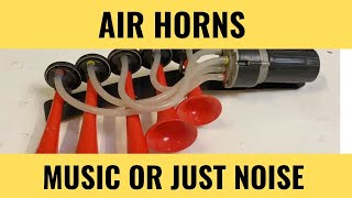 Musical Air Horns Melody or Just Noise [upl. by Caton]