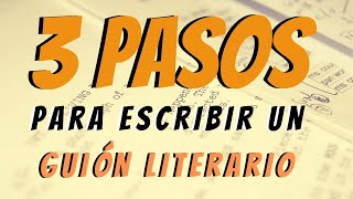 3 pasos para Escribir un Guión Literario [upl. by Mace]