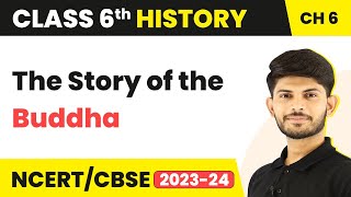 The Story of the Buddha  New Questions and Ideas  Class 6 History [upl. by Arvad]