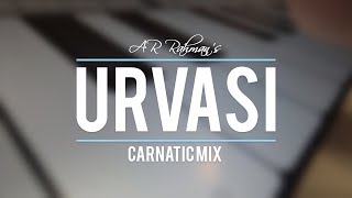 AR Rahmans Urvasi  Carnatic Mix [upl. by Sancho]