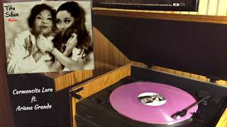 Carmencita Lara ft Ariana Grande Vinyl 45 RPM  Full Version [upl. by Pettifer692]