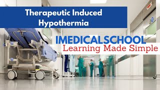 Medical School  Therapeutic Induced Hypothermia [upl. by Leftwich]