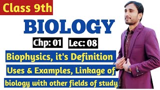 Biophysics its Definition Uses amp Examples  Linkage of Biology with Physics 9th Bio Chp 1 Lec 8 [upl. by Odlonra]