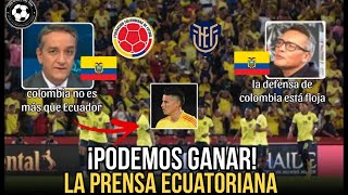 ¡PODEMOS ganar La Prensa ECUATORIANA Analiza Colombia vs Ecuador [upl. by Cynarra]