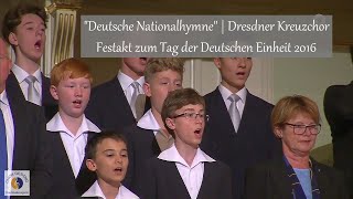 Dresdner Kreuzchor  Festakt zum Tag der Deutschen Einheit 2016  quotDeutsche Nationalhymnequot [upl. by Sparhawk]