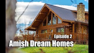 Episode 2  Log Chalet in Kansas  Amish Dream Homes [upl. by Greenleaf]