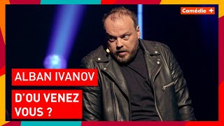 Alban Ivanov  Doù venezvous   Comédie [upl. by Brunn]